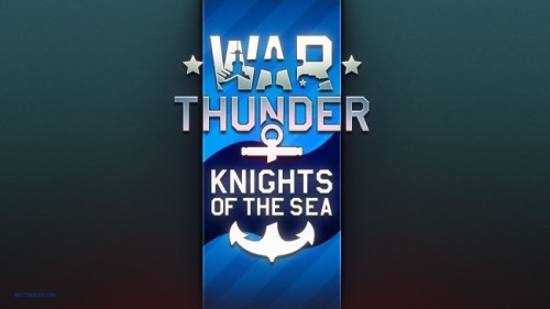 PC用マルチコンバットオンラインゲーム「War Thunder」「海戦”Knights of the Sea̶…