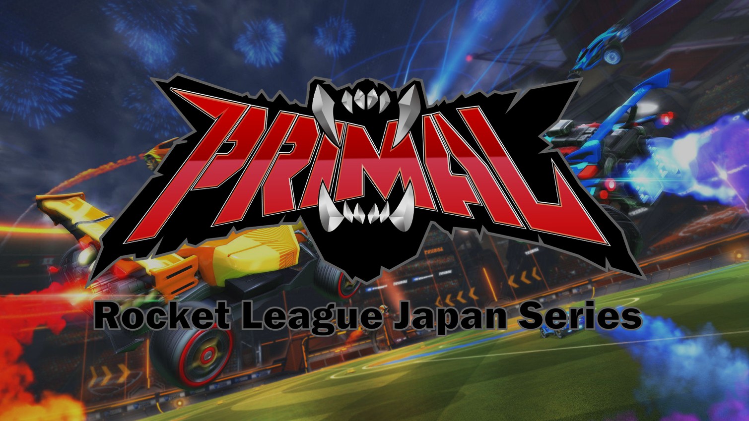 ロケットリーグ「PRIMAL – Rocket League Japan Series FINAL」FINAL出場3チームが発表、…