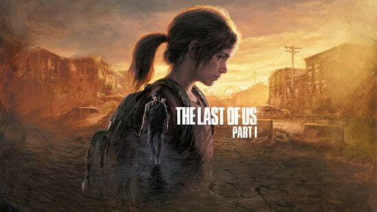 「The Last of Us Part I」のPC版が発売開始。高解像度の対応やキーボード操作などPC向けに最適化