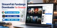 StreamFab、Chrome・Edge対応の「Fandango Downloader for Browser」を提供開始